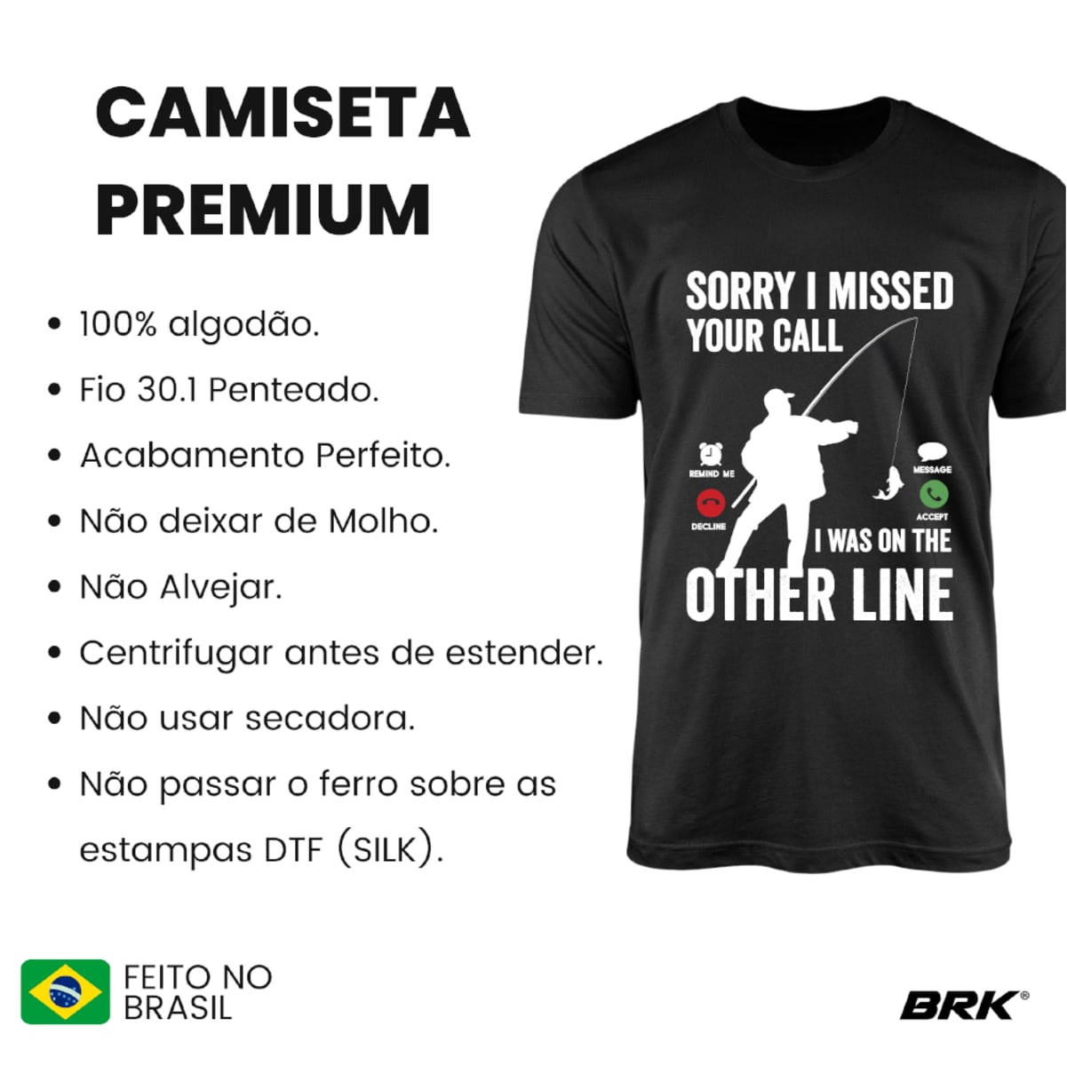 Camiseta de Pesca Brk Fishing Sorry I Missed Your Call com Algodão Premium